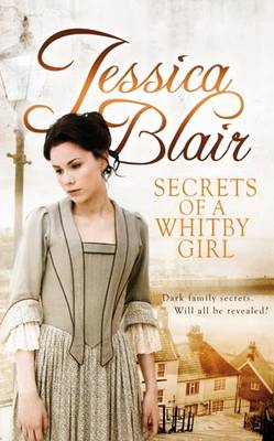 Secrets of a Whitby Girl: Dark Family Secrets. Will All be Revealed? (Hardback)