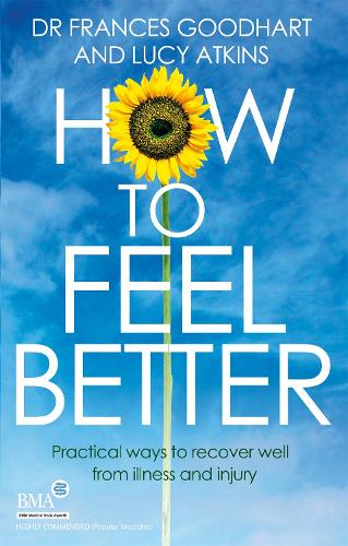 How to Feel Better: Practical ways to recover well from illness and injury (Paperback)