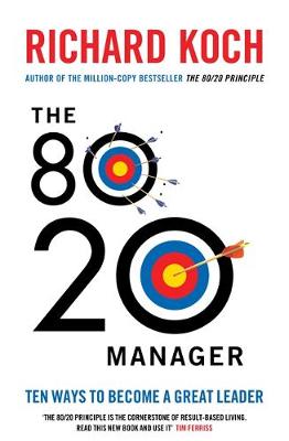 The 80/20 Manager: Ten ways to become a great leader (Paperback)