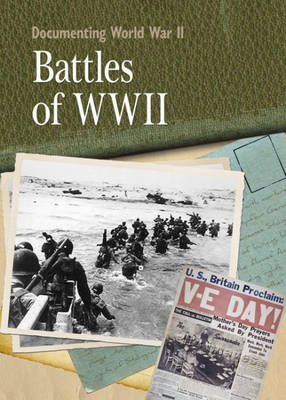 The Battles of World War II - Documenting WWII 6 (Hardback)