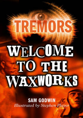 Welcome to the Waxworks - Tremors 79 (Paperback)