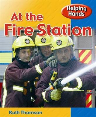 At the Fire Station - Helping Hands 14 (Paperback)