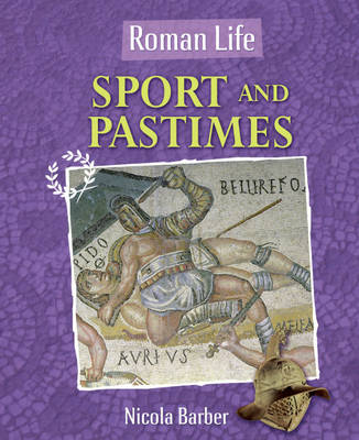 Sport and Pastimes: Sport and pastimes - Roman Life 4 (Hardback)