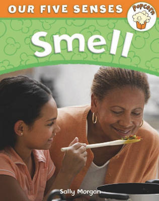 Smell - Popcorn: Our Five Senses 4 (Hardback)