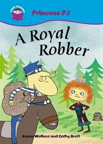 Start Reading: Princess PJ: A Royal Robber - Start Reading: Princess PJ (Paperback)