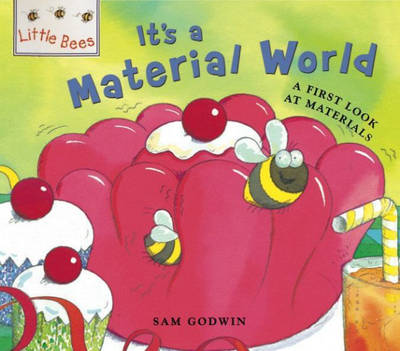 It's a Material World: A First Look at Materials - Little Bees 5 (Paperback)