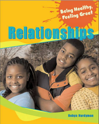Relationships - Being Healthy, Feeling Great 5 (Hardback)
