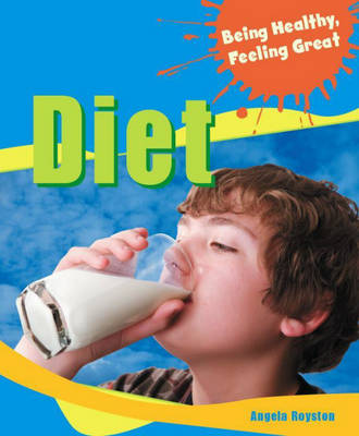 Diet - Being Healthy, Feeling Great 1 (Hardback)