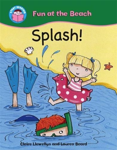 Start Reading: Fun at the Beach: Splash! - Start Reading: Fun at the Beach (Paperback)