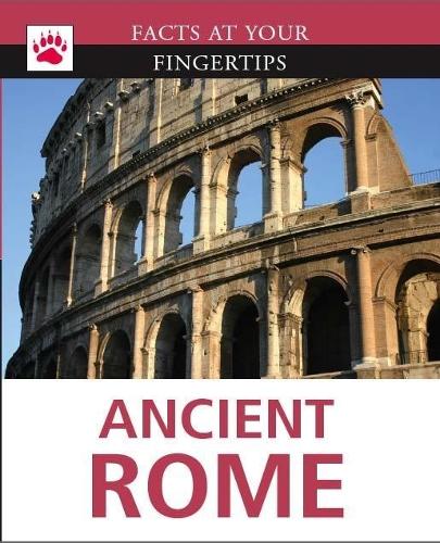 Facts at Your Fingertips: Ancient Rome - Facts at Your Fingertips (Hardback)
