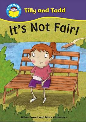 It's Not Fair! - Start Reading: Tilly & Todd 4 (Paperback)