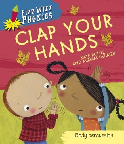 Fizz Wizz Phonics: Clap Your Hands - Fizz Wizz Phonics (Paperback)