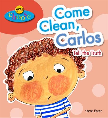 You Choose!: Come Clean, Carlos Tell the Truth - You Choose! (Paperback)
