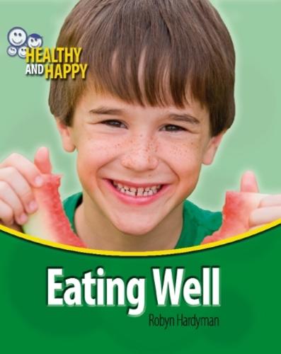 Healthy and Happy: Eating Well - Healthy & Happy (Paperback)