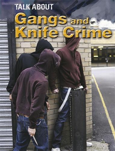 Talk About: Gangs and Knife Crime - Talk About (Paperback)