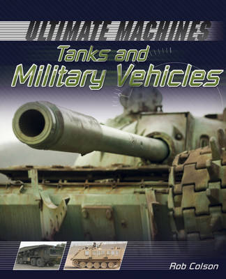 Tanks and Military Vehicles - Ultimate Machines 3 (Hardback)