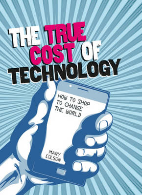 The True Cost of Technology - Consumer Nation 3 (Hardback)