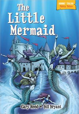 Short Tales Fairy Tales: Little Mermaid - Short Tales: Fairy Tales (Hardback)