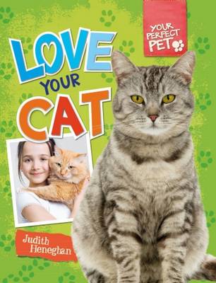 Love Your Cat - Your Perfect Pet 1 (Paperback)