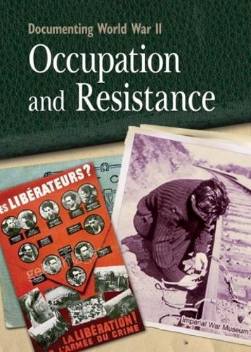 Documenting WWII: Occupation and Resistance - Documenting WWII (Paperback)