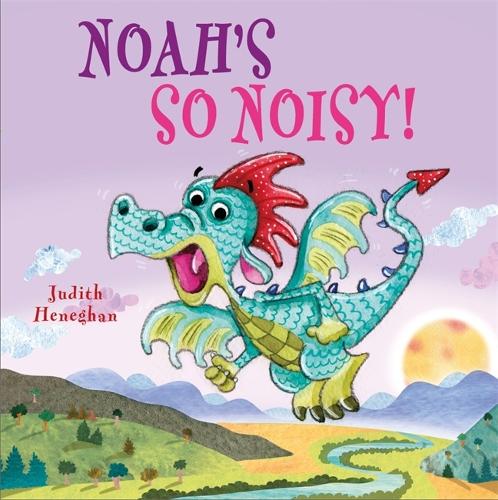 Dragon School: Noah's SO Noisy - Dragon School (Hardback)