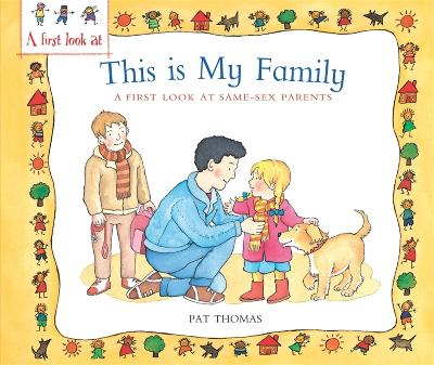 A First Look At: Same-Sex Parents: This is My Family - A First Look At (Paperback)
