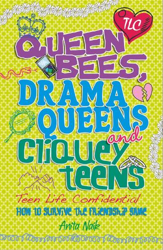 Teen Life Confidential: Queen Bees, Drama Queens & Cliquey Teens - Teen Life Confidential (Paperback)