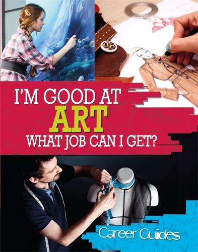 I'm Good At Art, What Job Can I Get? - I'm Good at (Paperback)