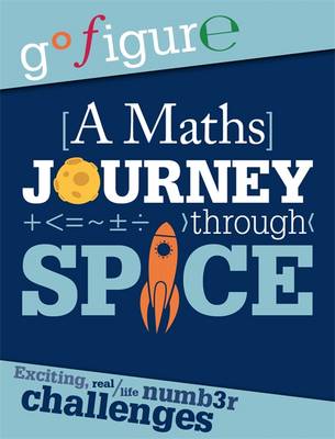 Go Figure: A Maths Journey through Space - Go Figure (Hardback)