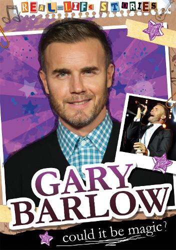 Real-life Stories: Gary Barlow - Real-life Stories (Hardback)