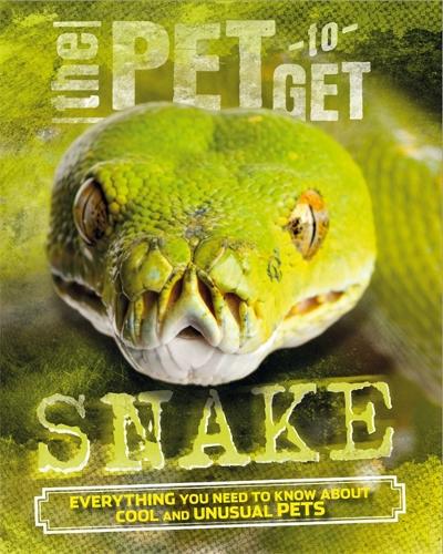 The Pet to Get: Snake - The Pet to Get (Hardback)