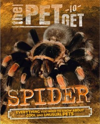 The Pet to Get: Spider - The Pet to Get (Hardback)