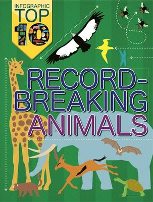 Record-Breaking Animals - Infographic Top Ten (Hardback)