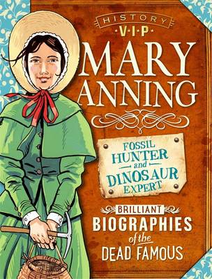 History VIPs: Mary Anning - History VIPs (Hardback)