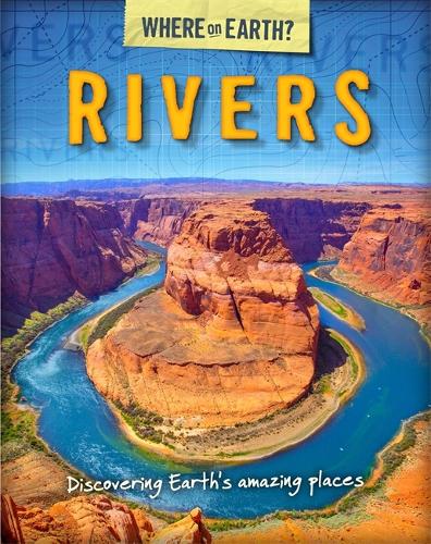The Where on Earth? Book of: Rivers - The Where on Earth? Book of (Hardback)
