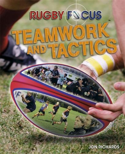 Rugby Focus: Teamwork & Tactics - Rugby Focus (Paperback)