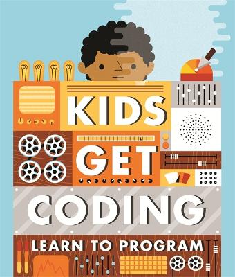 Kids Get Coding: Learn to Program - Kids Get Coding (Paperback)