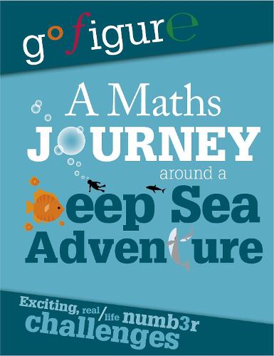 Go Figure: A Maths Journey Around a Deep Sea Adventure - Go Figure (Hardback)