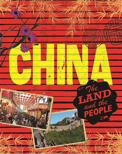 The Land and the People: China - The Land and the People (Hardback)