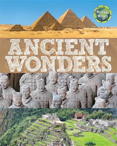 Worldwide Wonders: Ancient Wonders - Worldwide Wonders (Paperback)