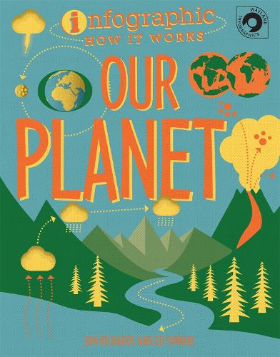 Infographic: How It Works: Our Planet - Infographic: How It Works (Paperback)