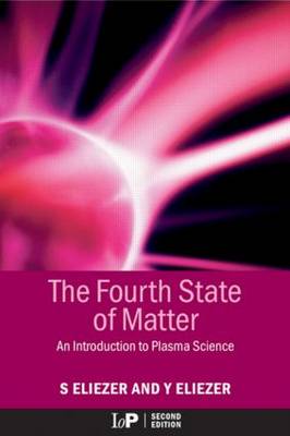 The Fourth State of Matter: An Introduction to Plasma Science, 2nd Edition (Paperback)