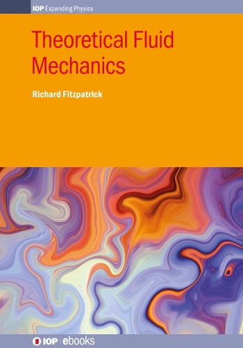Theoretical Fluid Mechanics - IOP Expanding Physics (Hardback)