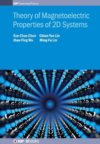 Theory of Magnetoelectric Properties of 2D Systems - IOP Expanding Physics (Hardback)