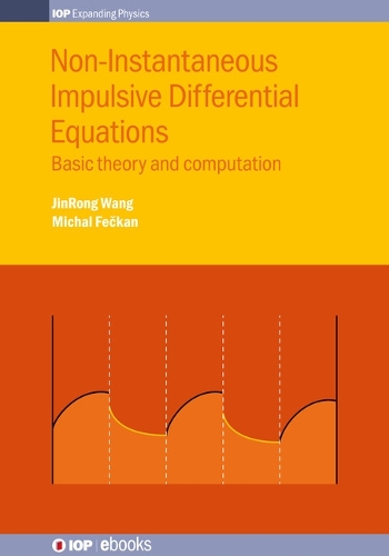 Non-Instantaneous Impulsive Differential Equations: Basic theory and computation - IOP Expanding Physics (Hardback)