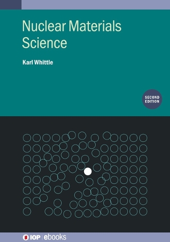 Nuclear Materials Science, Second Edition - IOP Expanding Physics (Hardback)
