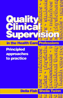 Quality Clinical Supervision in Health Care: Principled Approaches to Practice (Paperback)