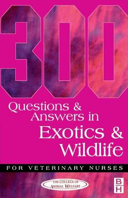 300 Questions and Answers in Exotics and Wildlife for Veterinary Nurses (Paperback)