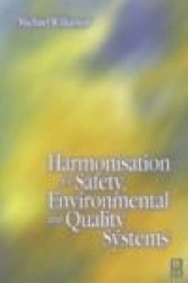 Harmonisation of Safety, Environmental and Quality Systems (Paperback)