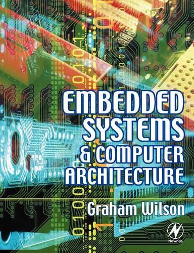 Embedded Systems and Computer Architecture (Paperback)
